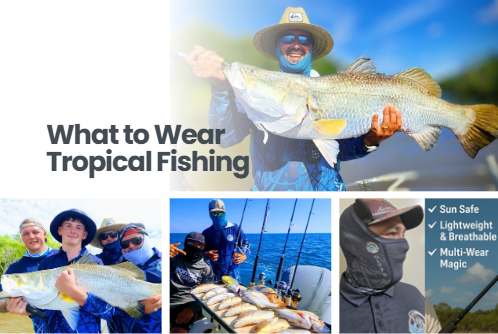 What to Wear for Tropical Fishing in the Northern Territory